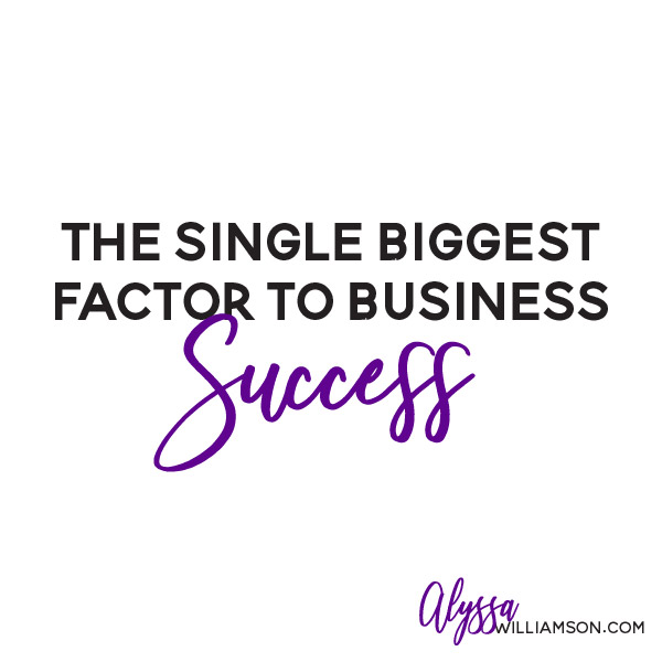 The Single Biggest Factor to Business Success