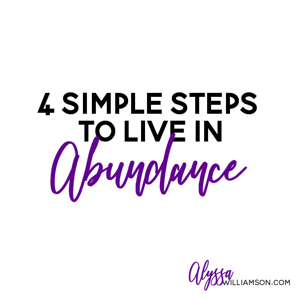 4 Simple Steps to Live in Abundance