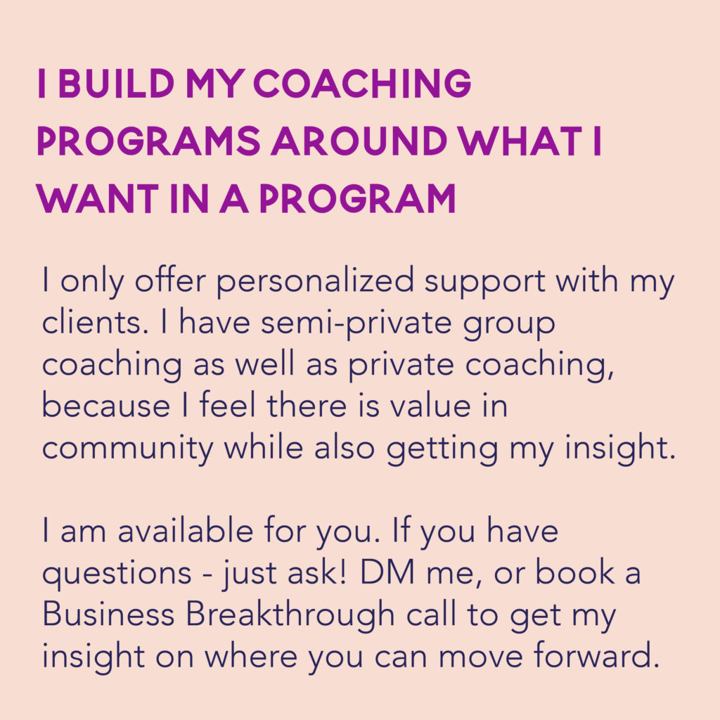 I build my coaching programs around what I want in a program