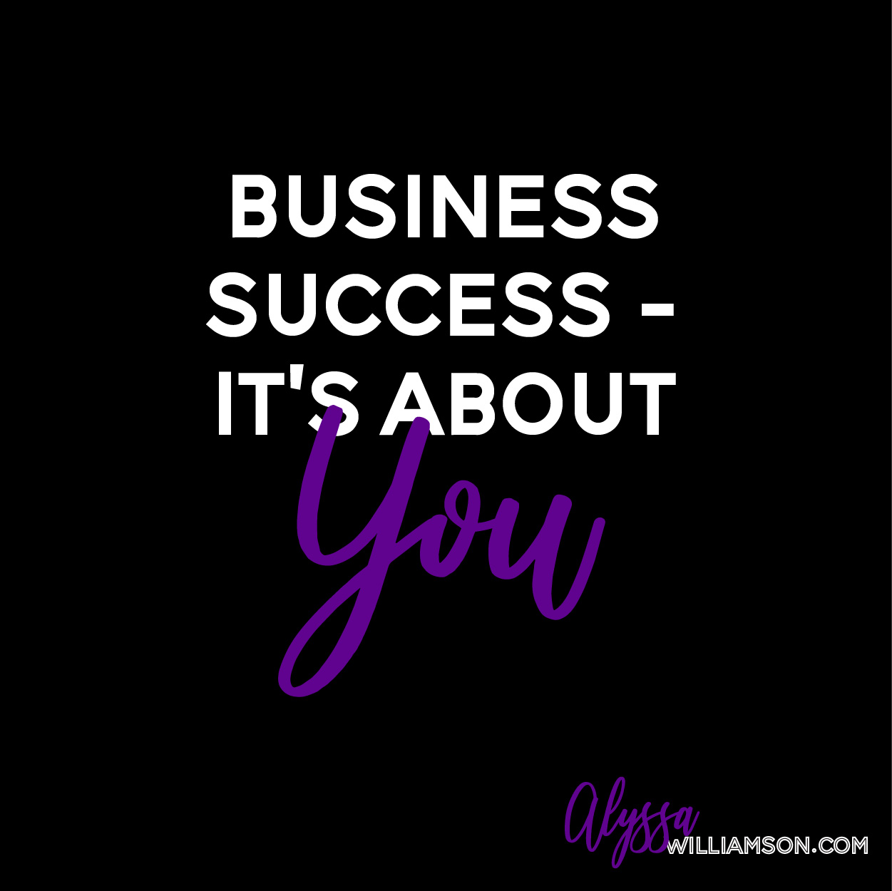 Business Success - It's About YOu